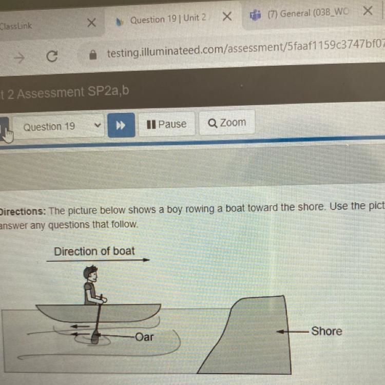 What is causing the boat to move toward the shore? A The moving water applies a force-example-1