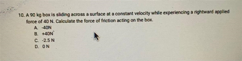 10. A 90 kg box is sliding across a surface at a constant velocity while experiencing-example-1