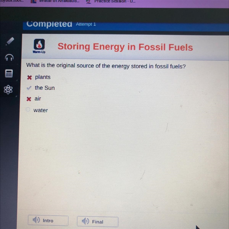 What is the original source of the energy stored in fossil fuels? plants the Sun air-example-1