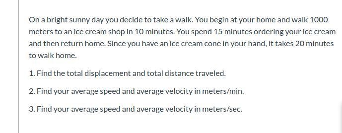 20 POINTS 20 POINTS On a bright sunny day you decide to take a walk. You begin at-example-1