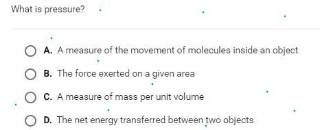 What is pressure? A)Shown in picture B)Shown in picture C)Shown in picture D)Shown-example-1