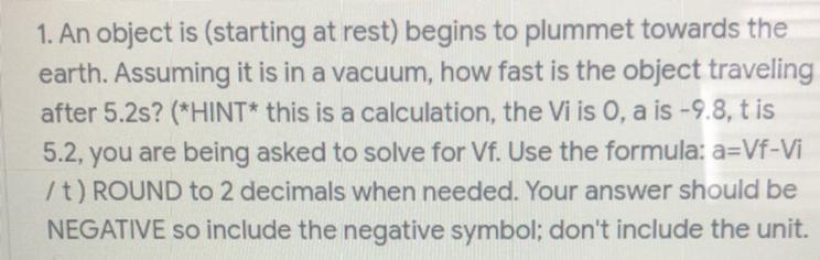 An object is (starting at rest) begins to plummet towards the earth. Assuming it is-example-1