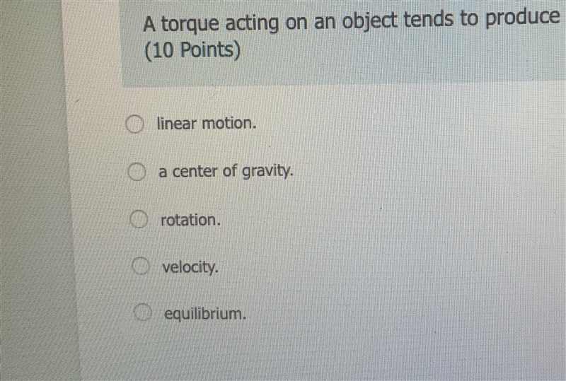 A torque acting on an object tends to produce..-example-1