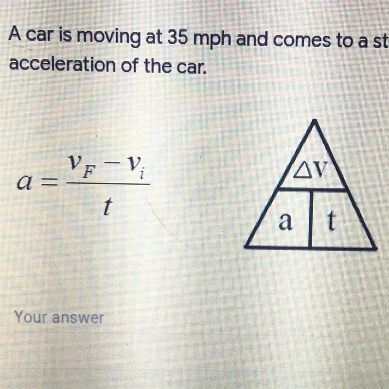 A car is moving at 35 mph and comes to a stop in 5 seconds. Find the acceleration-example-1