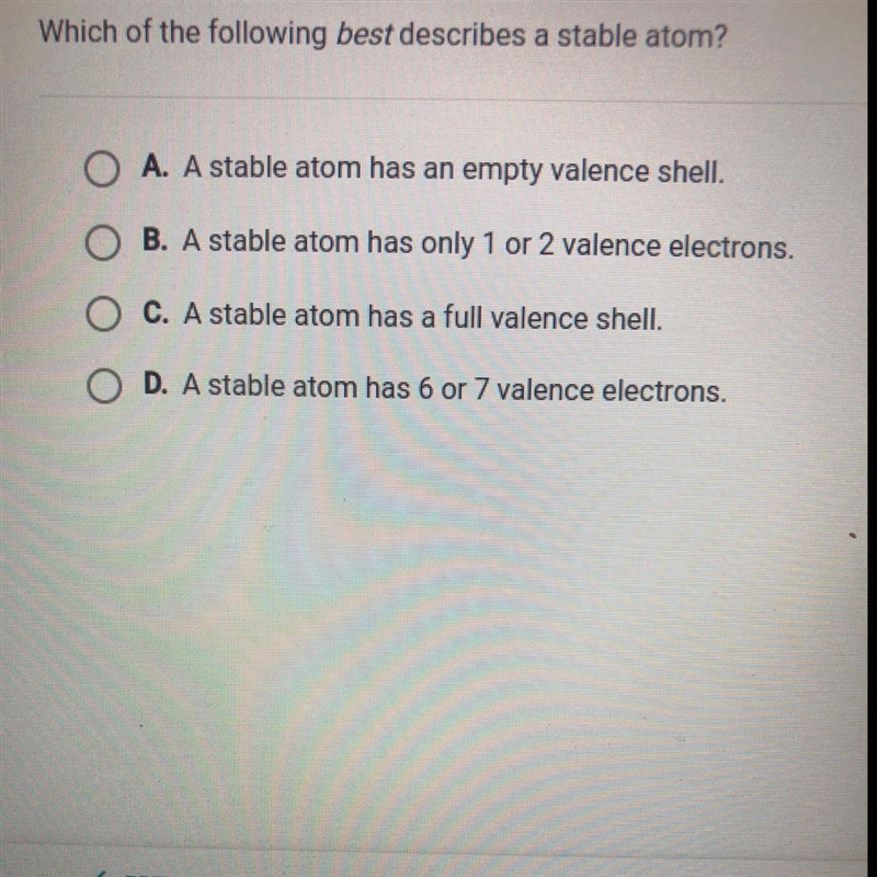 Which of the following best describes a stable atom?￼-example-1