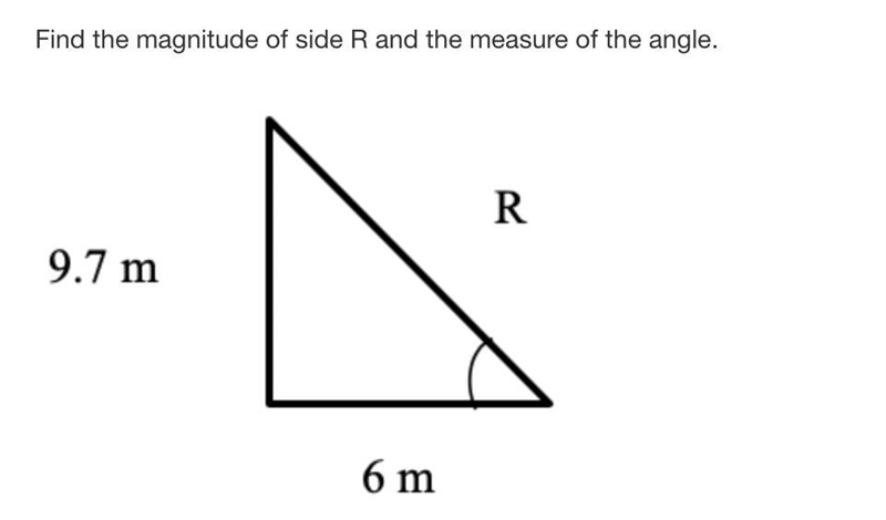 Find the magnitude of the side and the angle. Please help!-example-1