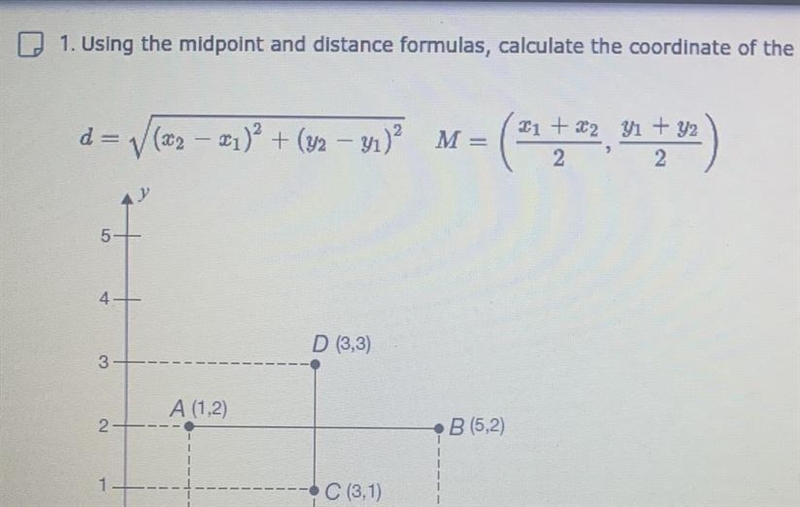 Using the midpoint and the distance formulas, calculate he coordinate of the midpoint-example-1