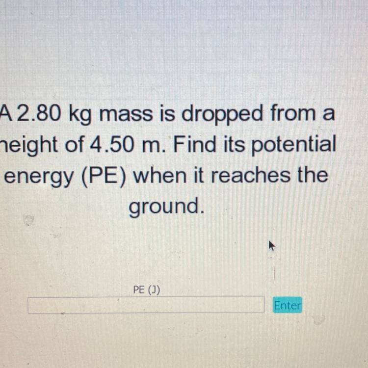 A 2.80 kg mass is dropped from a height of 4.50 m. Find its potential energy when-example-1