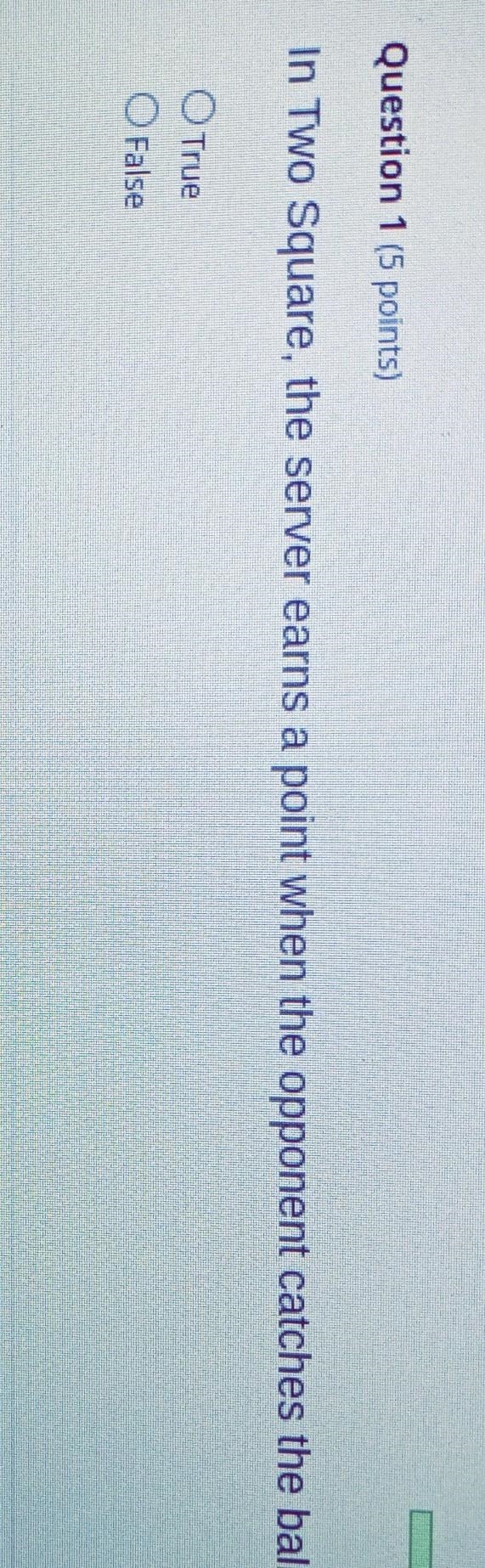 Please answer True or false In two square the server earns a point when the opponent-example-1