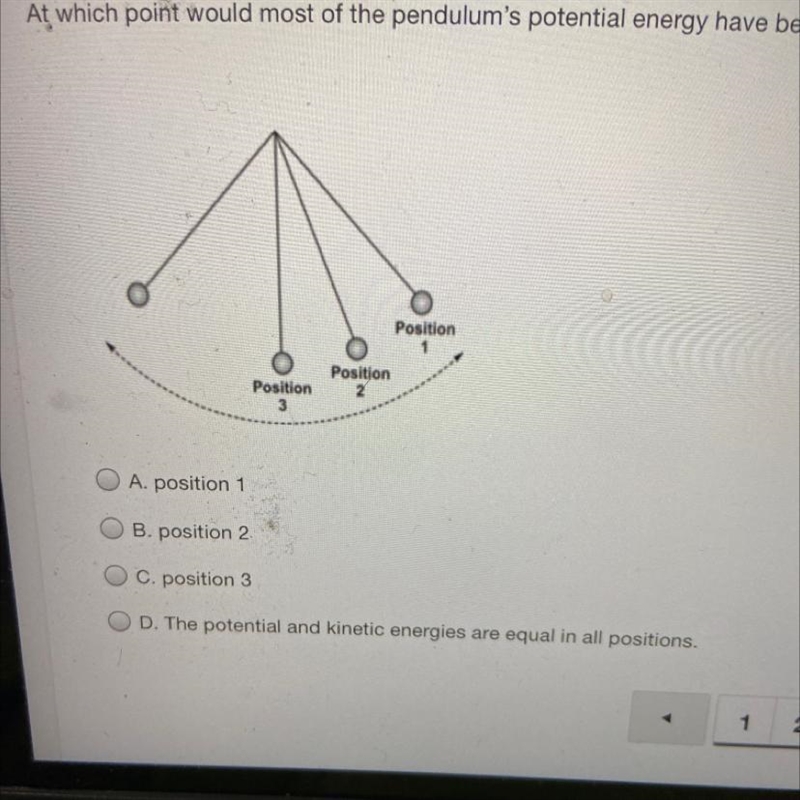 At which point would most of the pendulum's potential energy have been transformed-example-1