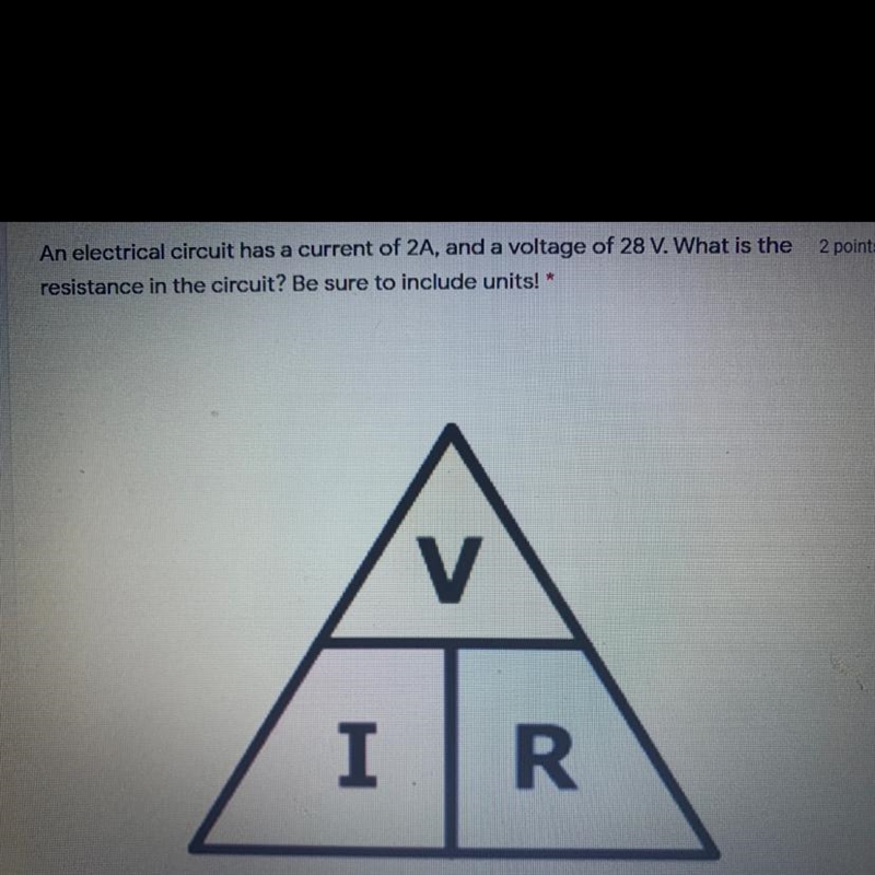 An electrical circuit has a current of 2A and a voltage of 28V . What is the resistance-example-1