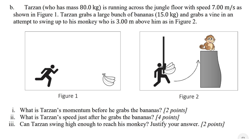 Tarzan (who has mass 80.0 kg) is running across the jungle floor with speed 7.00 m-example-1