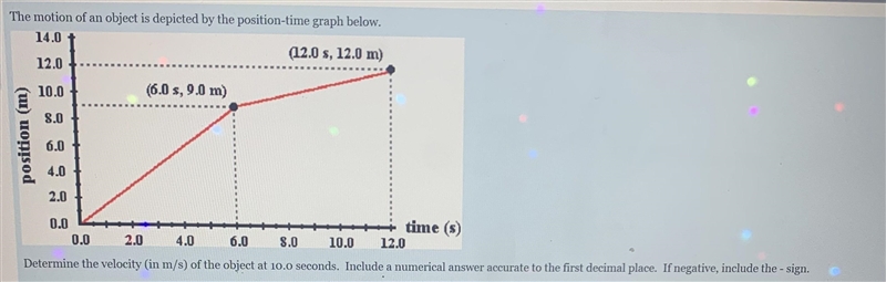 Determine the velocity (in m/s) of the object at 10seconds. Include a numerical answer-example-1