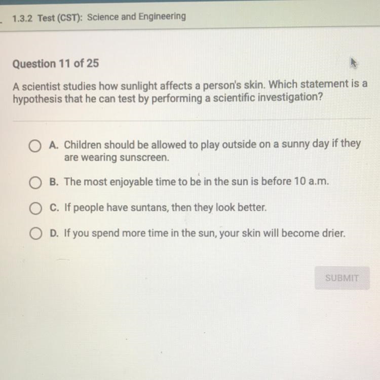 A scientist studies how sunlight affects a person's skin. Which statement is a hypothesis-example-1