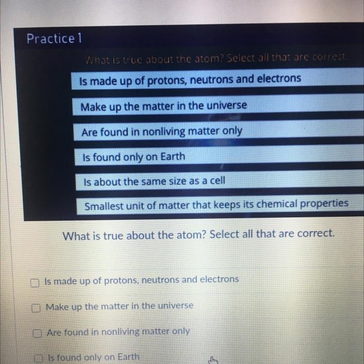 What is true about the atom? Select all that are correct. Is made up of protons, neutrons-example-1