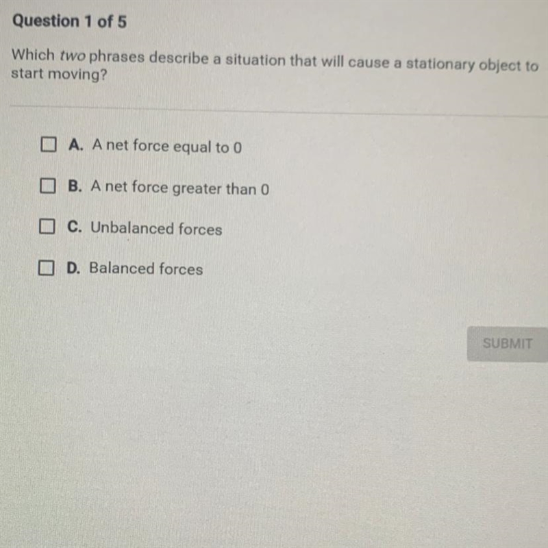 Which two phrases describe a situation that will cause a stationary object to start-example-1