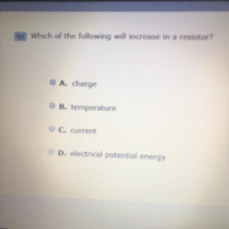 Which of the following will increase in a resistor?-example-1