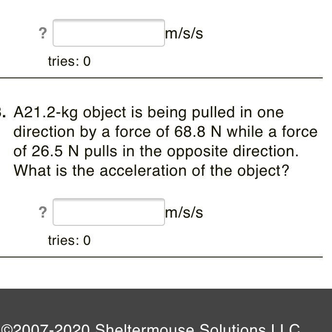 A 21.2-kg object is being pulled in one direction by a force of 68.8 N while a force-example-1