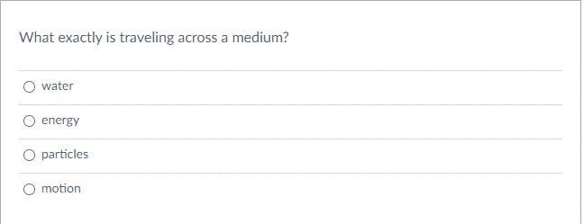 PLZ HELP GUYS PLZ!!!!! The answer is not motion, particles.-example-1