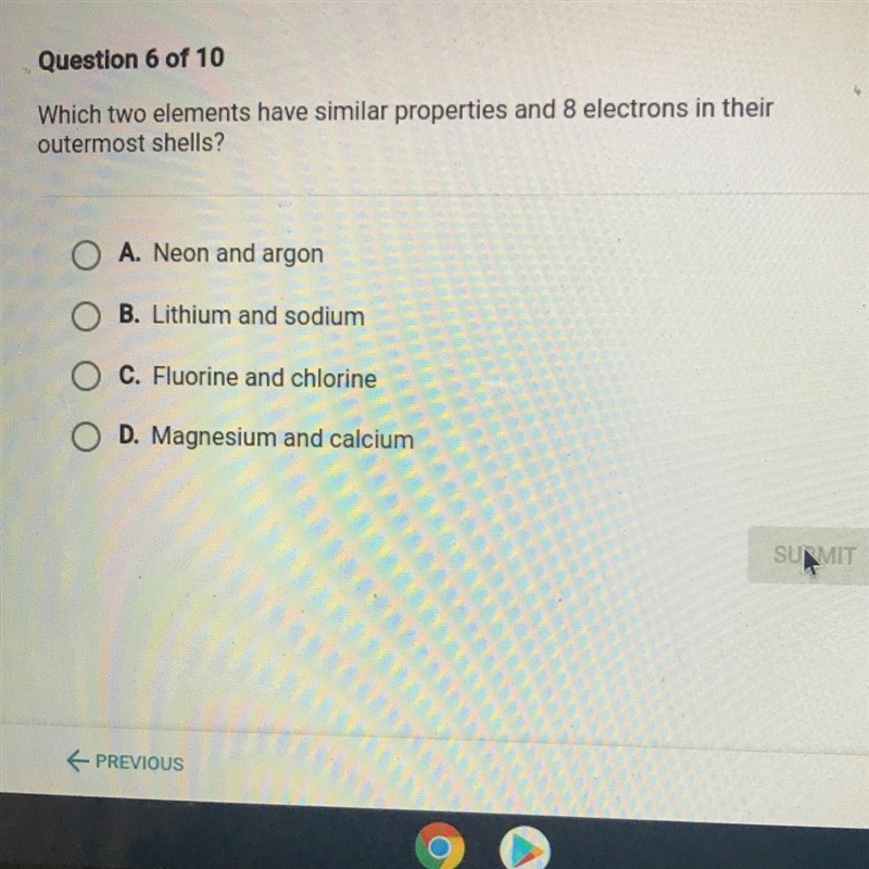 Which two elements have similar properties and 8 electrons in their outermost shells-example-1