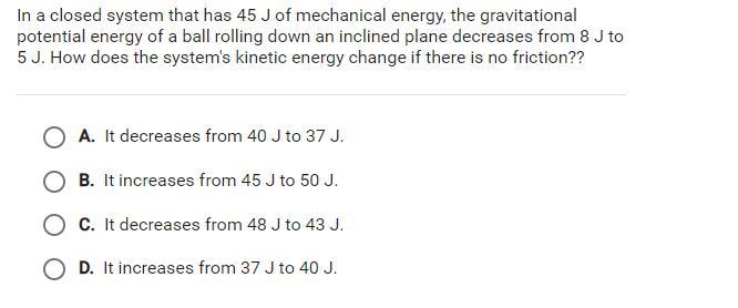 In a closed system that has 45 J of mechanical energy, the gravitational potential-example-1