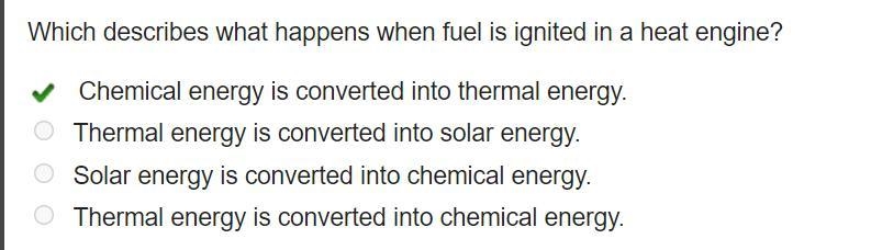 Which describes what happens when fuel is ignited in a heat engine? Chemical energy-example-1