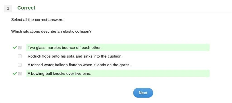 Select all the correct answers. Which situations describe an elastic collision? A-example-1