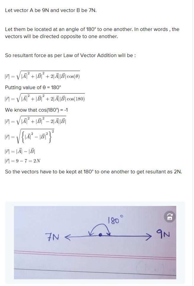 Show diagrammatically how forc of 7N and 9N can be combined to give a resulntant force-example-1