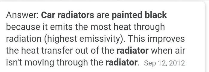 The fins of a car radiator are painted black because black objects are good? ​-example-1