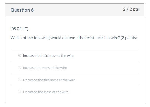 Which of the following would decrease the resistance in a wire? Increase the thickness-example-1