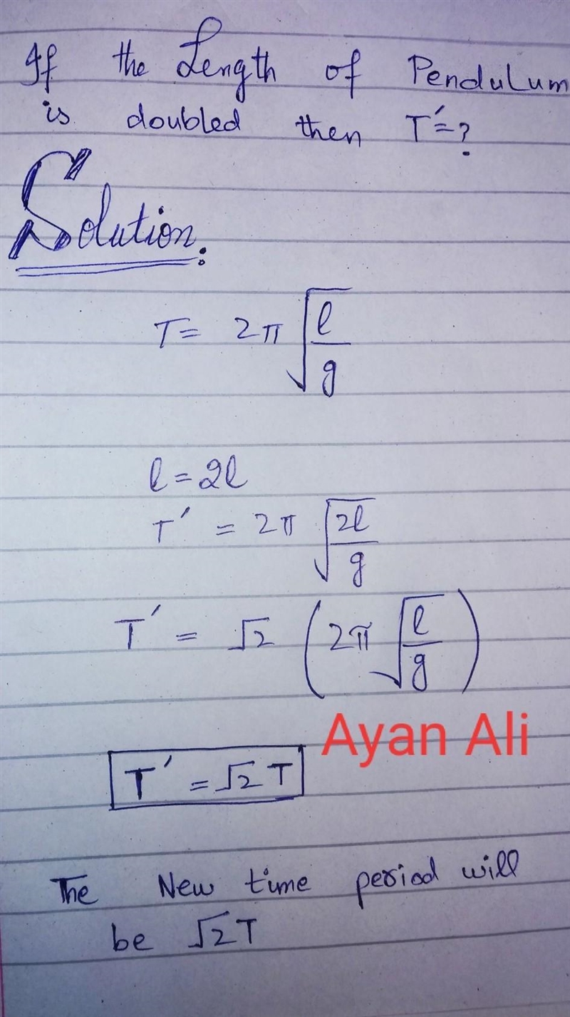 If the length of a pendulum is doubled,what will be the change in its time period-example-1