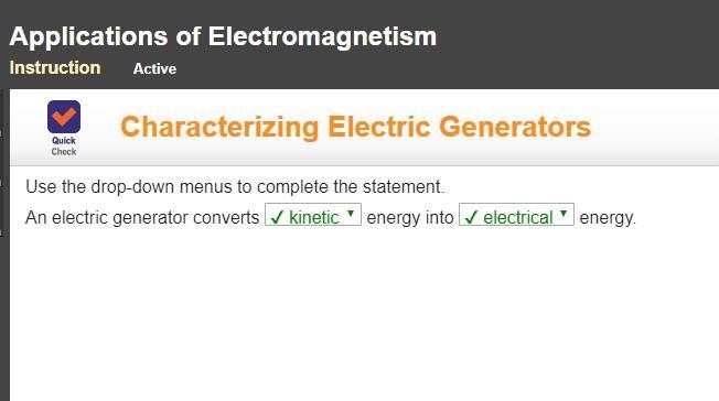 Use the drop-down menus to complete the statement. An electric generator converts-example-1