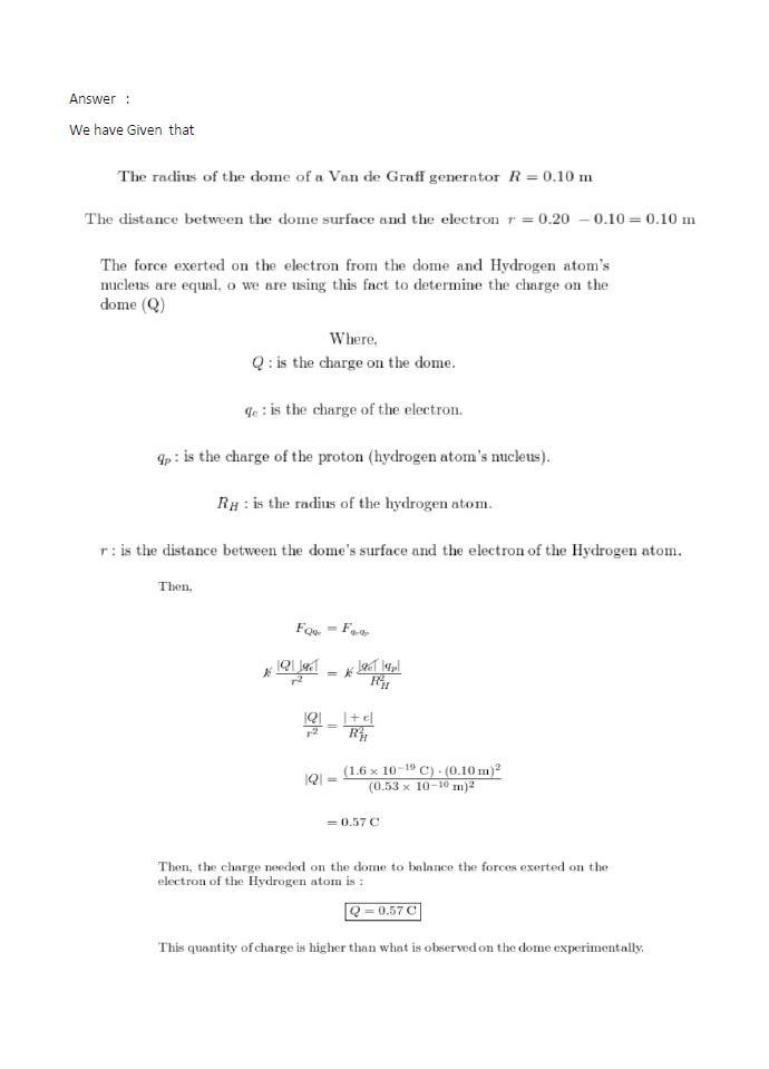 The dome of a Van de Graaff generator has a radius of 0.10 m. An electron in a hydrogen-example-1