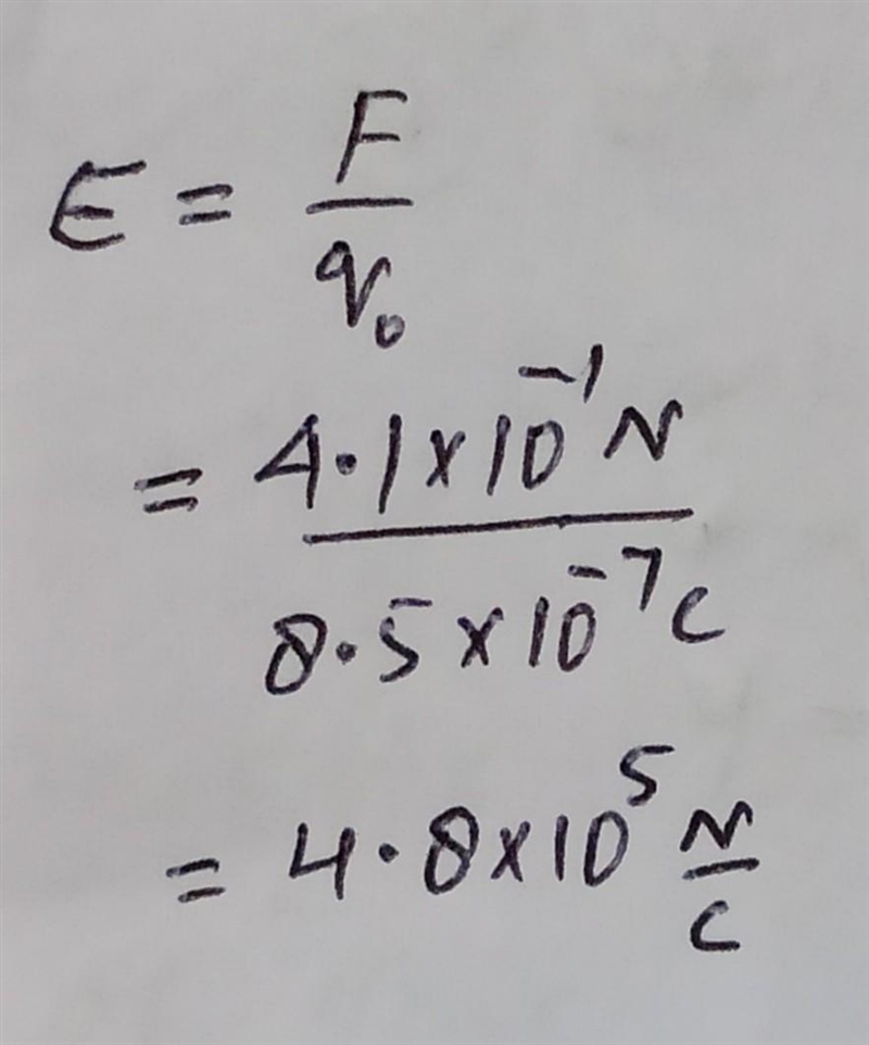 A positive test charge of 8.5 × 10 negative 7 Columbus experiences a force of 4.1 × 10 negative-example-1