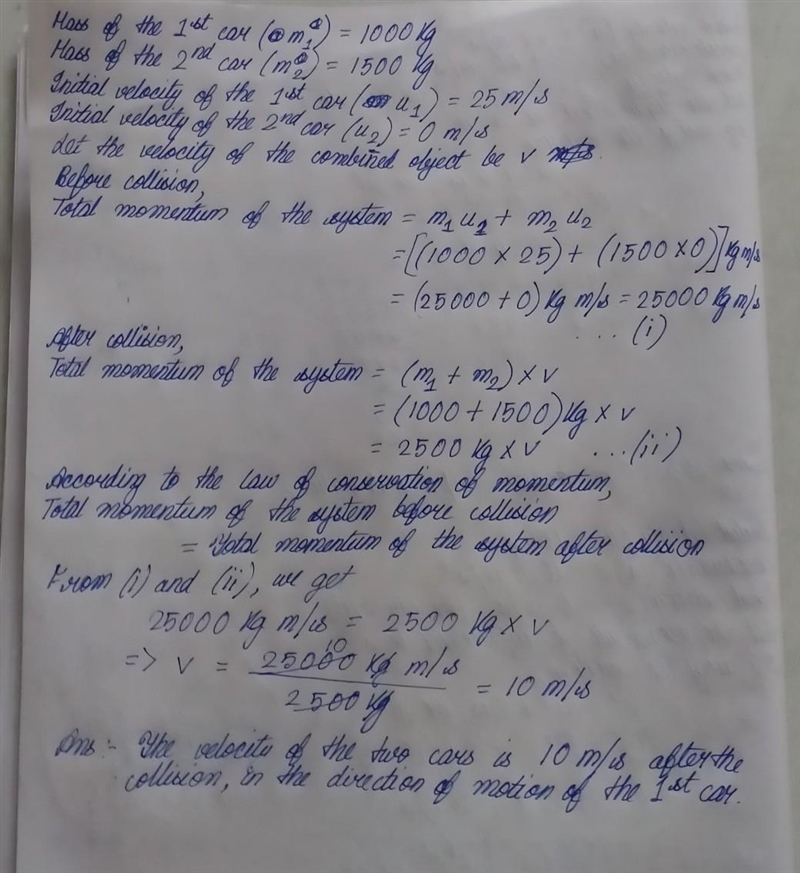 A car of mass 1000 kg travelling at a velocity of 25 m/s collides with another car-example-1