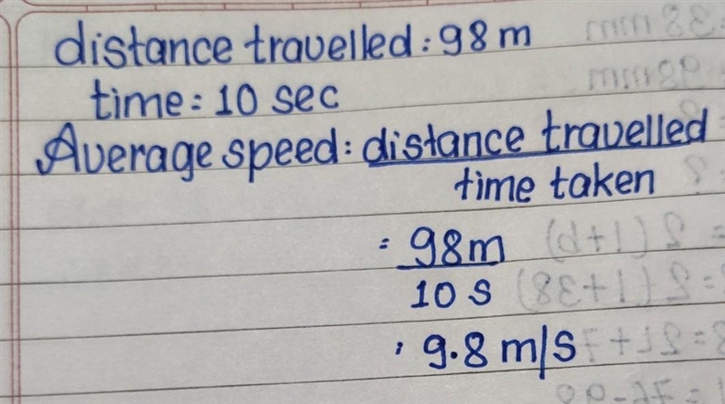 A car travels a distance of 98 meters in 10 seconds. What is the average speed of-example-1