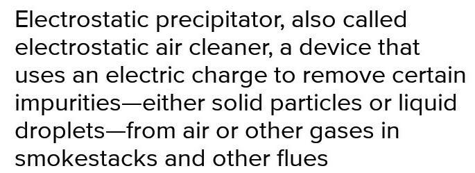 What types of forces is used in factories to purify air in chimneys ?​-example-1