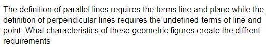 The definition of parallel lines requires the terms line and plane while the definition-example-1