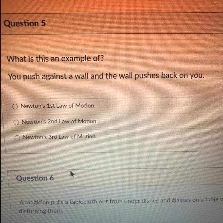 You push against a wall and the wall pushes back on you. O Newton's 1st Law of Motion-example-1