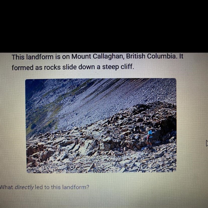 Question 2 of 5 This landform is on Mount Callaghan, British Columbia. It formed as-example-1