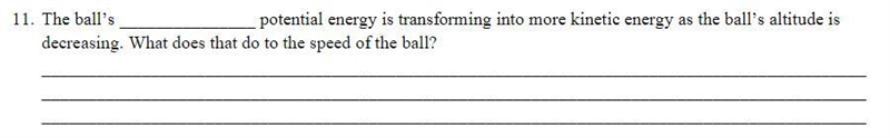 The ball’s _______________ potential energy is transforming into more kinetic energy-example-1