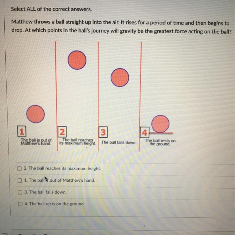 HELP PLEASE Select ALL of the correct answers. Matthew throws a ball straight up into-example-1