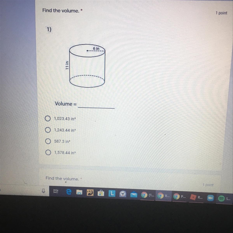 Find the volume. * 6 in 11 in Volume =-example-1