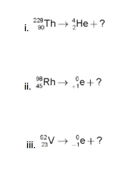 D. Write the symbol for the nucleus that completes each nuclear equation. (1 point-example-1