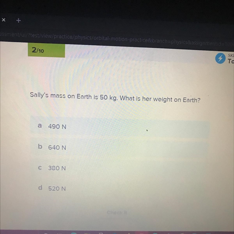 Sally's mass on Earth is 50 kg. What is her weight on Earth?-example-1