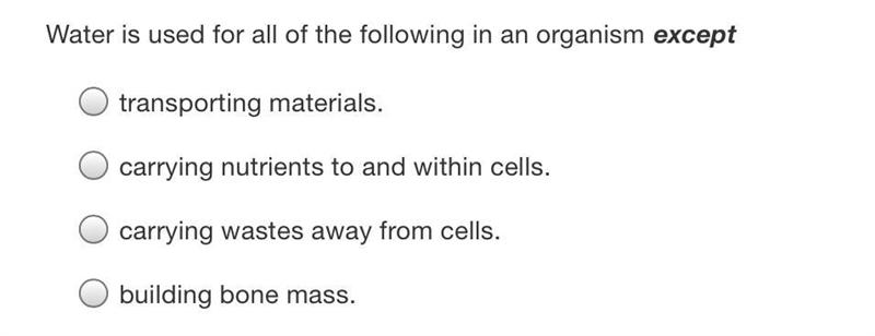 Water is used for all of the following in an organism except what? transporting materials-example-1