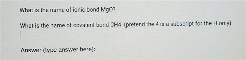 PLEASE HELP!!! What is the name of ionic bond Mgo? What is the name of covalent bond-example-1