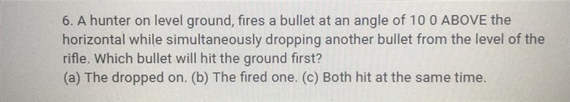 Which bullet will hit the ground first ?-example-1