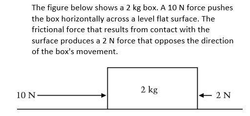 7. What is the acceleration of the box? a. 2.5 m/s2 b. 4 m/s2 c. 6 m/s2 d. 10 m/s-example-1