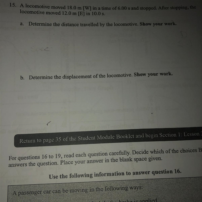 15. A locomotive moved 18.0 m [W] in a time of 6.00 s and stopped. After stopping-example-1